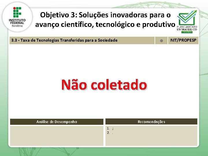 Objetivo 3: Soluções inovadoras para o avanço científico, tecnológico e produtivo 3. 3 -