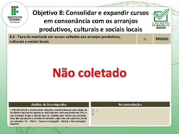 Objetivo 8: Consolidar e expandir cursos em consonância com os arranjos produtivos, culturais e