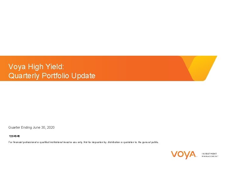 Voya High Yield: Quarterly Portfolio Update Quarter Ending June 30, 2020 1254048 For financial