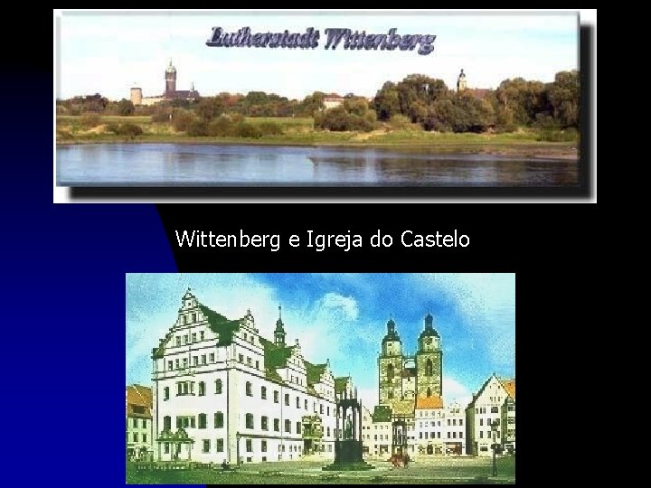 Wittenberg e Igreja do Castelo 
