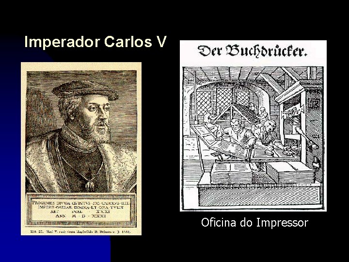Imperador Carlos V Oficina do Impressor 