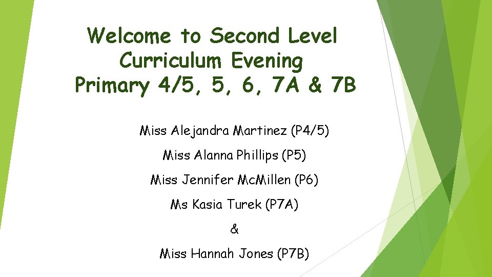 Welcome to Second Level Curriculum Evening Primary 4/5, 5, 6, 7 A & 7