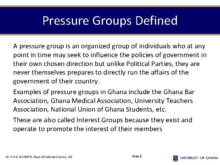 Pressure Groups Defined A pressure group is an organized group of individuals who at