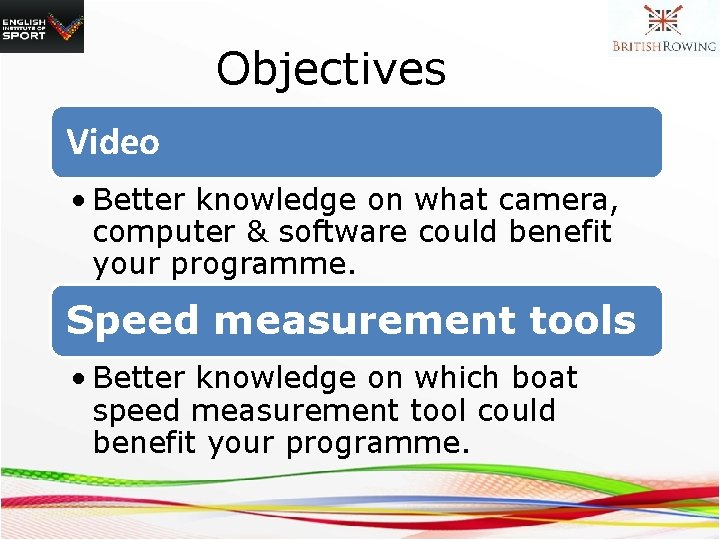 Objectives Video • Better knowledge on what camera, computer & software could benefit your