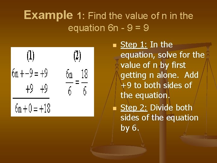 Example 1: Find the value of n in the equation 6 n - 9