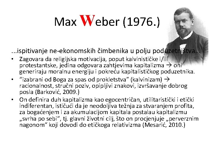 Max Weber (1976. ). . . ispitivanje ne-ekonomskih čimbenika u polju poduzetništva. . .