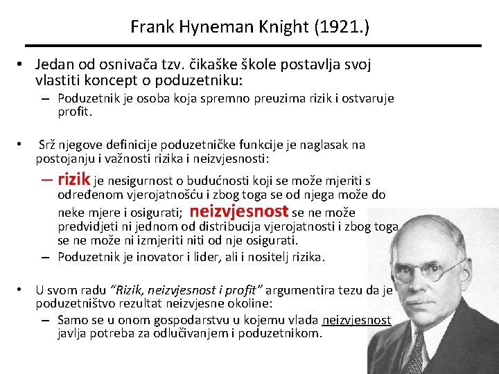 Frank Hyneman Knight (1921. ) • Jedan od osnivača tzv. čikaške škole postavlja svoj