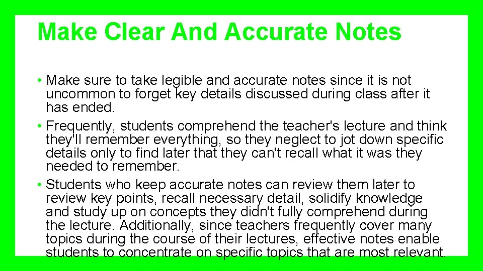 Make Clear And Accurate Notes • Make sure to take legible and accurate notes