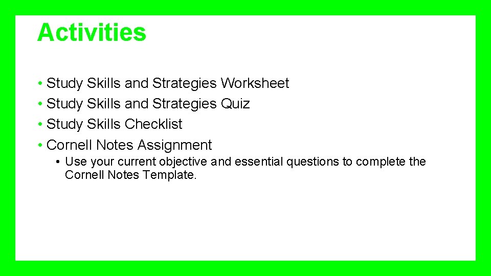Activities • Study Skills and Strategies Worksheet • Study Skills and Strategies Quiz •