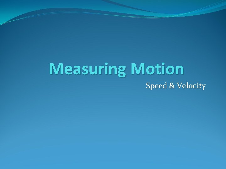 Measuring Motion Speed & Velocity 