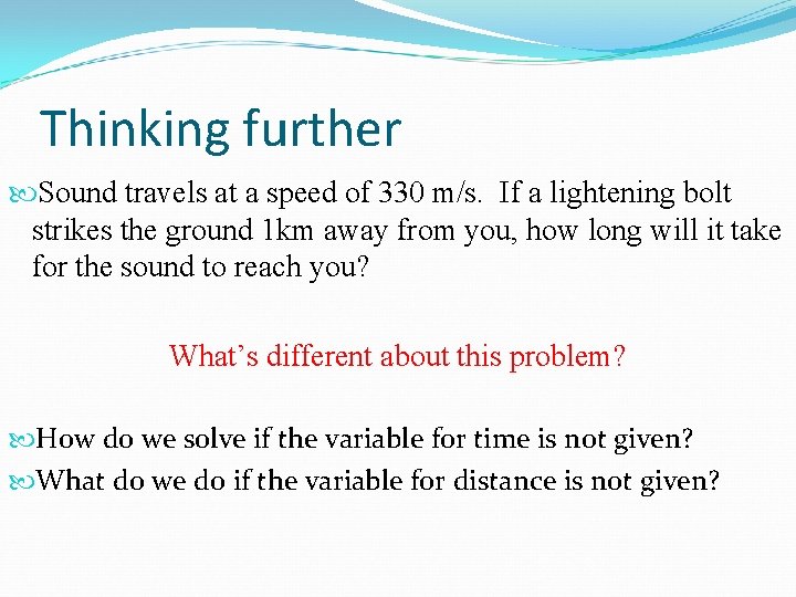 Thinking further Sound travels at a speed of 330 m/s. If a lightening bolt