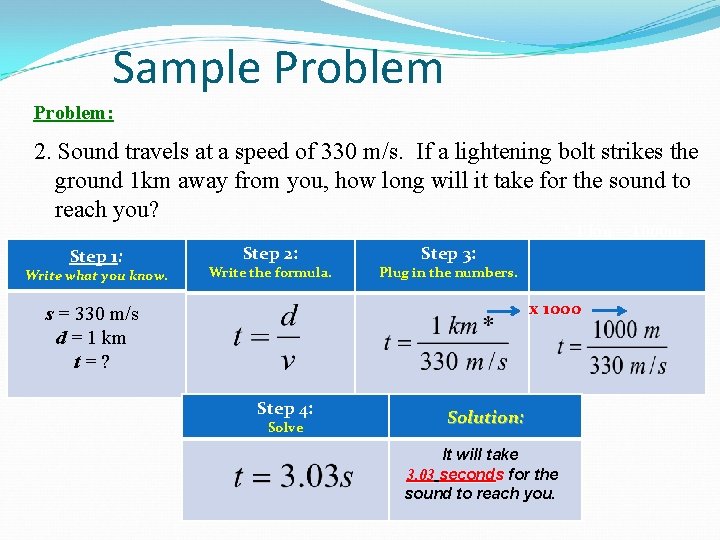 Sample Problem: 2. Sound travels at a speed of 330 m/s. If a lightening