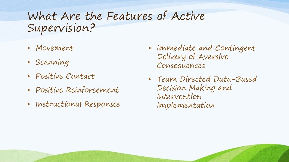 What Are the Features of Active Supervision? • Movement • Scanning • Positive Contact