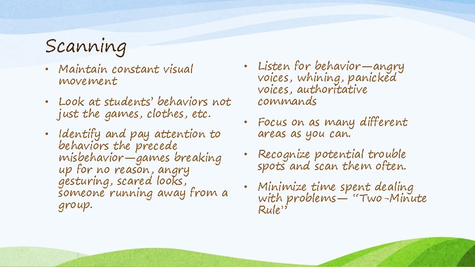 Scanning • Maintain constant visual movement • Look at students’ behaviors not just the