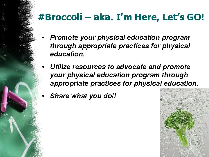 #Broccoli – aka. I’m Here, Let’s GO! • Promote your physical education program through