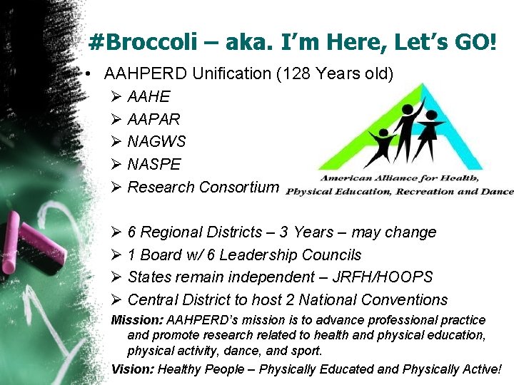 #Broccoli – aka. I’m Here, Let’s GO! • AAHPERD Unification (128 Years old) Ø