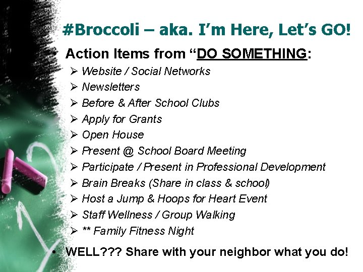 #Broccoli – aka. I’m Here, Let’s GO! • Action Items from “DO SOMETHING: Ø