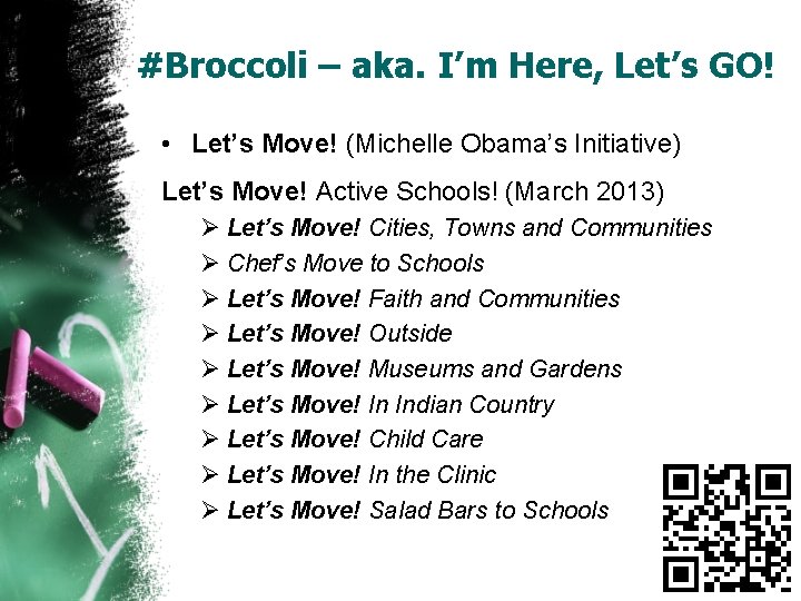 #Broccoli – aka. I’m Here, Let’s GO! • Let’s Move! (Michelle Obama’s Initiative) Let’s