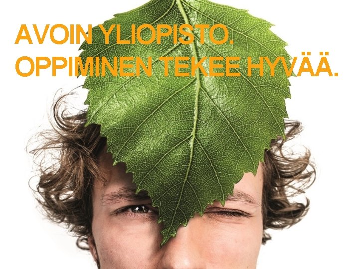 AVOIN YLIOPISTO. OPPIMINEN TEKEE HYVÄÄ. 