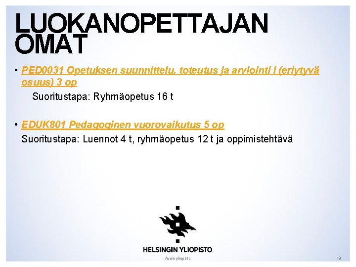 LUOKANOPETTAJAN OMAT • PED 0031 Opetuksen suunnittelu, toteutus ja arviointi I (eriytyvä osuus) 3