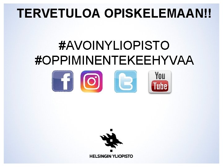 TERVETULOA OPISKELEMAAN!! #AVOINYLIOPISTO #OPPIMINENTEKEEHYVAA TERVETULOA OPISKELEMAAN!! #AVOINYLIOPISTO #OPPIMINENTEKEEHYVAA