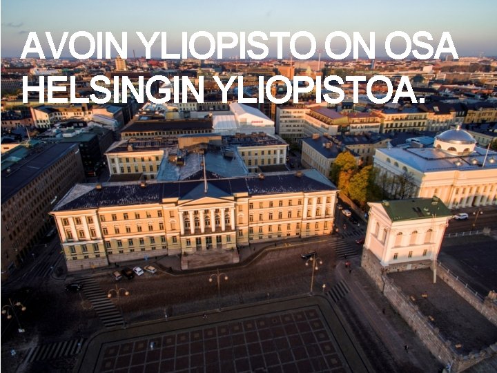 AVOIN YLIOPISTO ON OSA HELSINGIN YLIOPISTOA. 