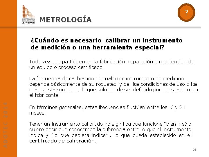 ? ¿Cuándo es necesario calibrar un instrumento de medición o una herramienta especial? Toda