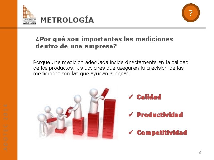 ? ¿Por qué son importantes las mediciones dentro de una empresa? Porque una medición