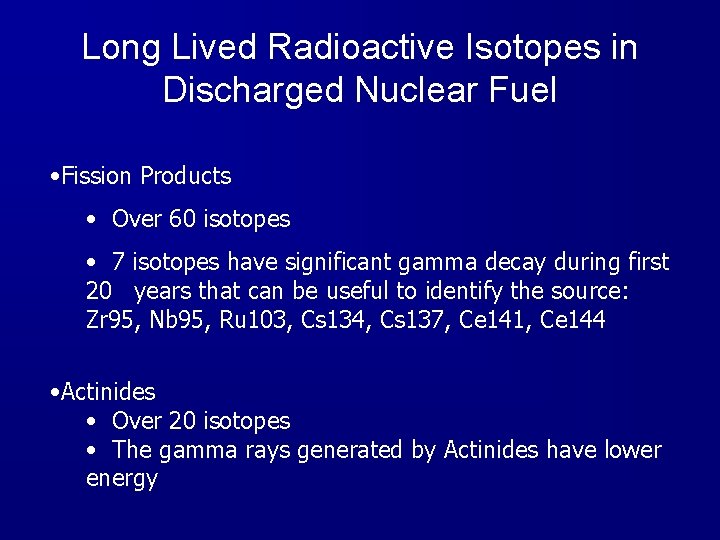 Long Lived Radioactive Isotopes in Discharged Nuclear Fuel • Fission Products • Over 60