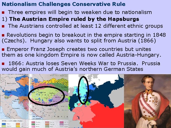 Nationalism Challenges Conservative Rule Three empires will begin to weaken due to nationalism 1)