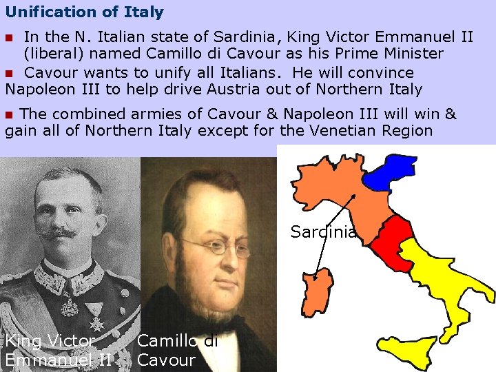 Unification of Italy In the N. Italian state of Sardinia, King Victor Emmanuel II