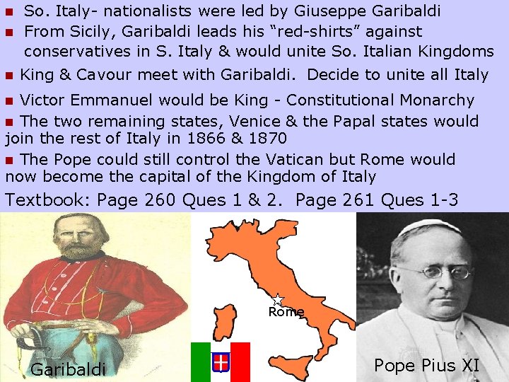 n n n So. Italy- nationalists were led by Giuseppe Garibaldi From Sicily, Garibaldi