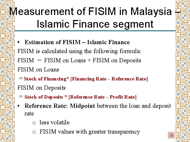 Measurement of FISIM in Malaysia – Islamic Finance segment • Estimation of FISIM –