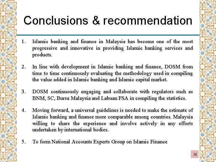 Conclusions & recommendation 1. Islamic banking and finance in Malaysia has become one of