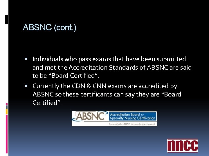 ABSNC (cont. ) Individuals who pass exams that have been submitted and met the ABSNC (cont. ) Individuals who pass exams that have been submitted and met the