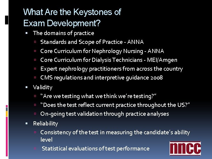 What Are the Keystones of Exam Development? The domains of practice Standards and Scope What Are the Keystones of Exam Development? The domains of practice Standards and Scope
