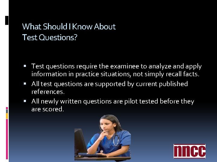 What Should I Know About Test Questions? Test questions require the examinee to analyze What Should I Know About Test Questions? Test questions require the examinee to analyze