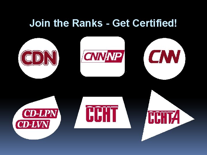 Join the Ranks - Get Certified! Join the Ranks - Get Certified!