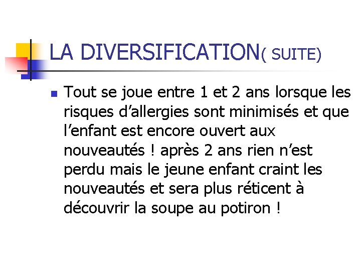 LA DIVERSIFICATION( SUITE) n Tout se joue entre 1 et 2 ans lorsque les