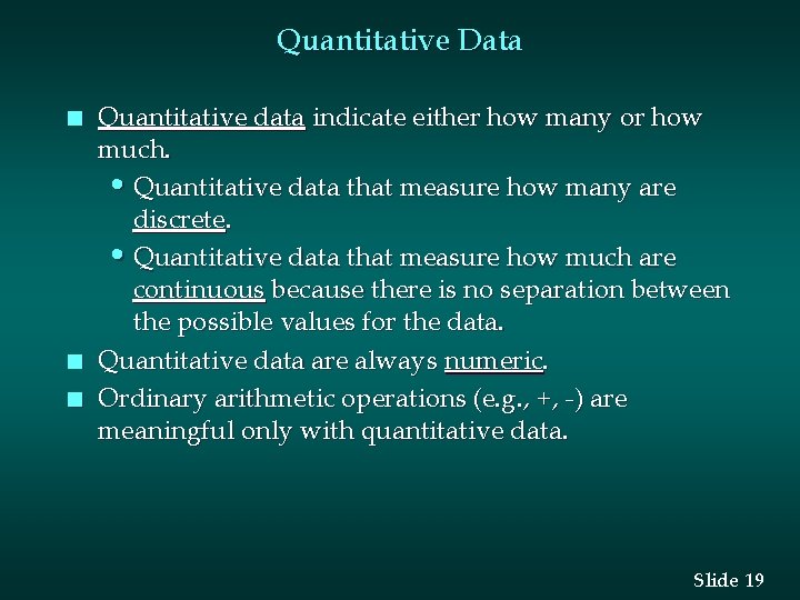Quantitative Data n n n Quantitative data indicate either how many or how much.