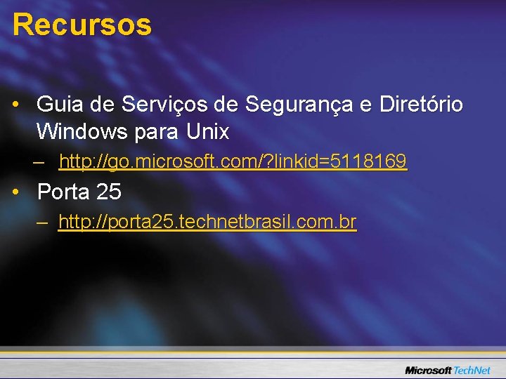 Recursos • Guia de Serviços de Segurança e Diretório Windows para Unix – http: