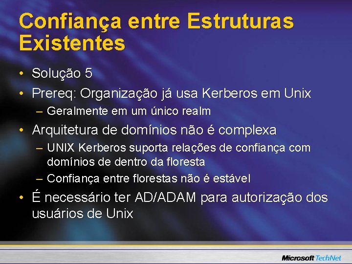 Confiança entre Estruturas Existentes • • Solução 5 Prereq: Organização já usa Kerberos em