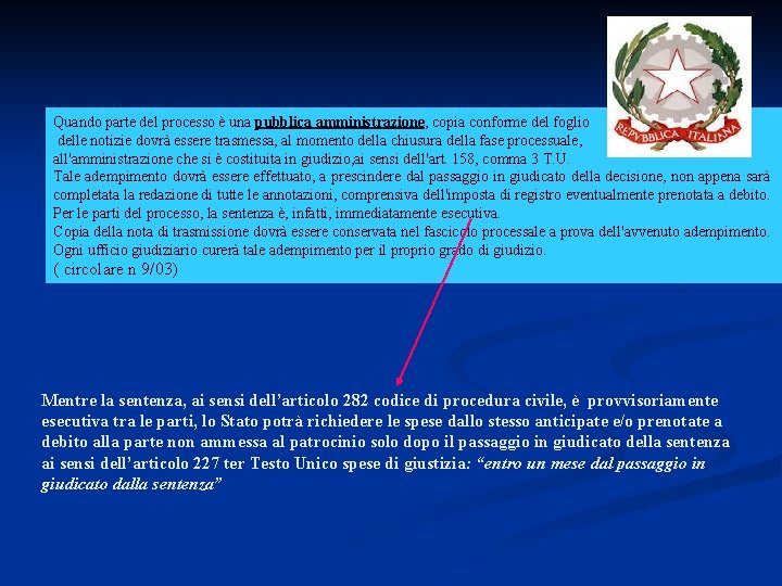 Quando parte del processo è una pubblica amministrazione, copia conforme del foglio delle notizie