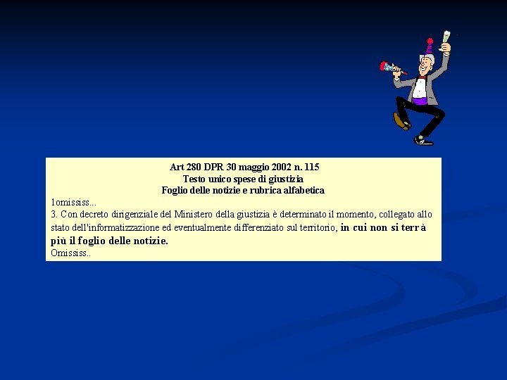  Art 280 DPR 30 maggio 2002 n. 115 Testo unico spese di giustizia