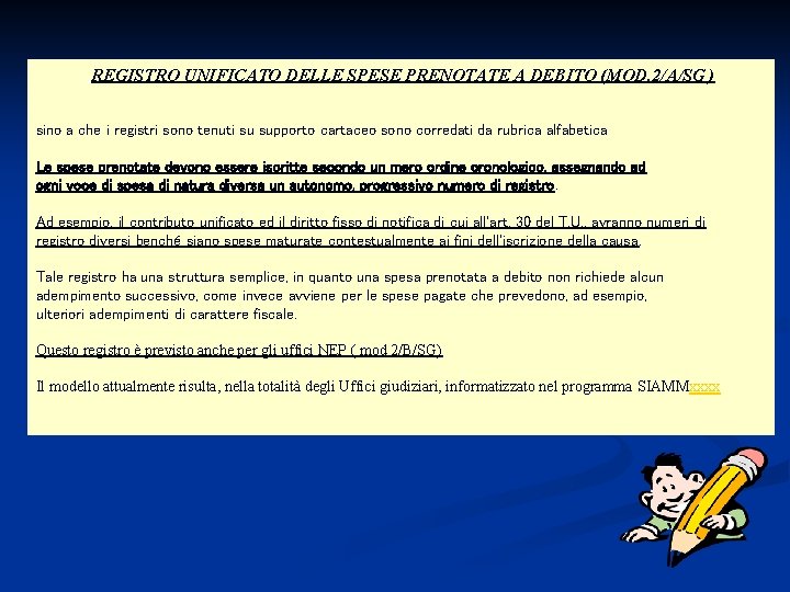 REGISTRO UNIFICATO DELLE SPESE PRENOTATE A DEBITO (MOD. 2/A/SG ) sino a che i