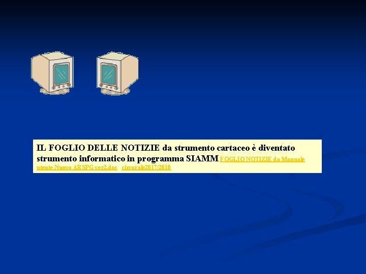 IL FOGLIO DELLE NOTIZIE da strumento cartaceo è diventato strumento informatico in programma SIAMM