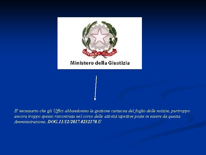 E' necessario che gli Uffici abbandonino la gestione cartacea del foglio delle notizie, purtroppo