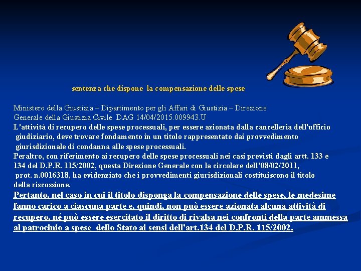  sentenza che dispone la compensazione delle spese Ministero della Giustizia – Dipartimento per