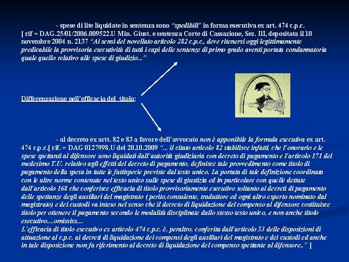 - spese di lite liquidate in sentenza sono “spedibili” in forma esecutiva ex art.