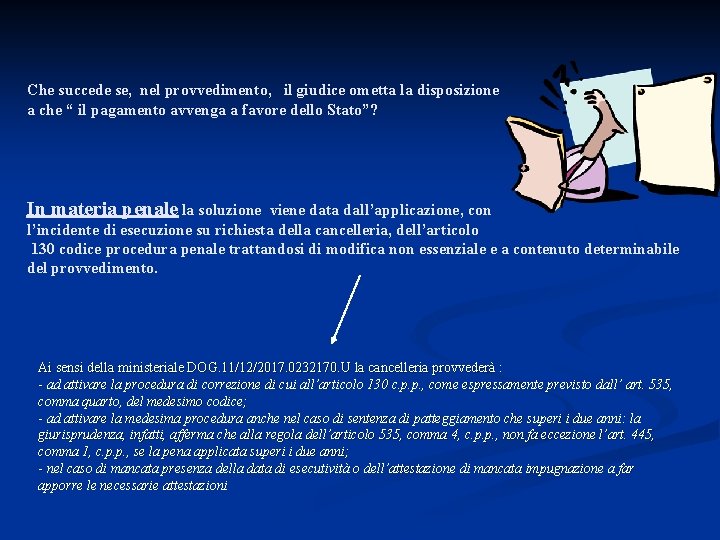 Che succede se, nel provvedimento, il giudice ometta la disposizione a che “ il